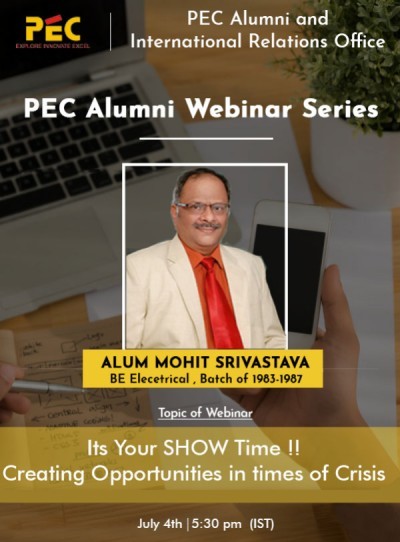 PEC Alumni Webinar Series (PWS): “ It’s your SHOW Time! Creating Opportunity in times of Crisis” by Alum Mohit Shrivastava