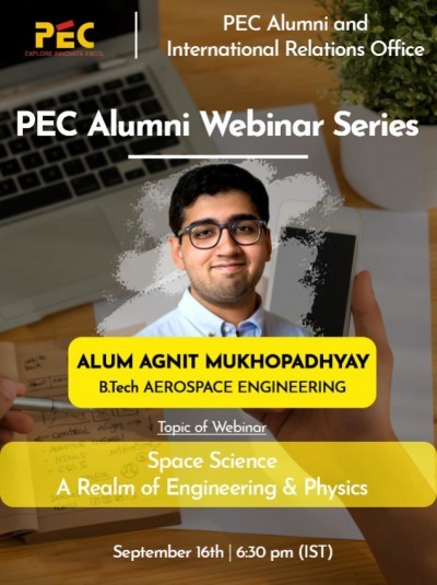 PEC Alumni Webinar Series (PWS): "Space Science - A Realm of Engineering & Physics" by Alum Agnit Mukhopadhyay