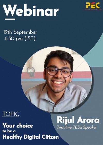 PEC Webinar Series (PWS): “Your choice to be a Healthy Digital Citizen" by Rijul Arora